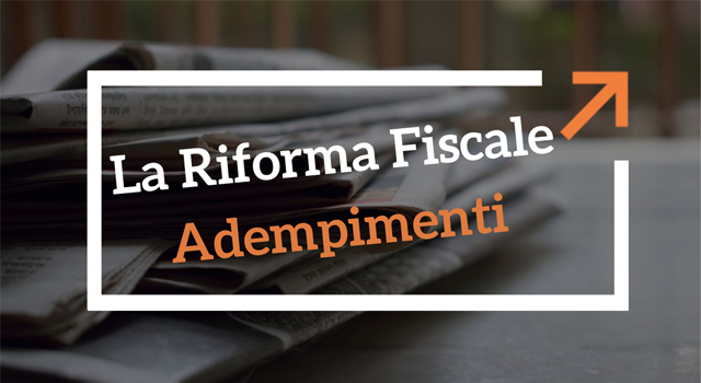 Riforma fiscale - Razionalizzazione e semplificazione degli adempimenti tributari