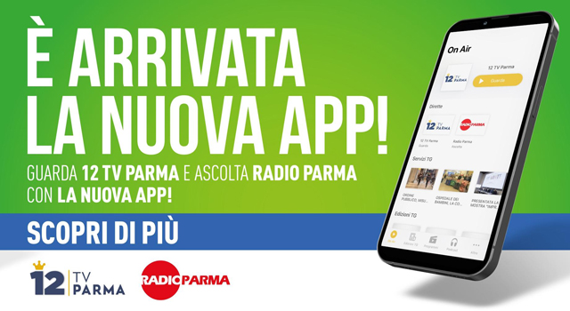 Nuova App per seguire in streaming 12TVParma e Radio Parma