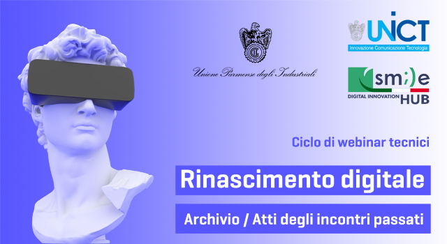 Ciclo di webinar: ''Rinascimento Digitale'' - le registrazioni e le slides degli incontri avvenuti